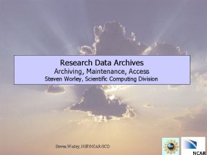 Research Data Archives Archiving Maintenance Access Steven Worley