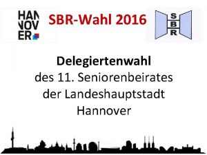 SBRWahl 2016 Delegiertenwahl des 11 Seniorenbeirates der Landeshauptstadt