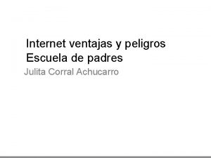 Internet ventajas y peligros Escuela de padres Julita