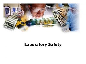 Laboratory Safety Chemistry is a laboratory science As