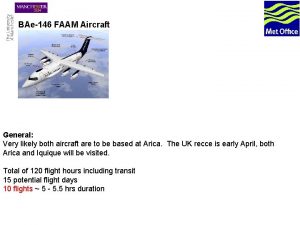 BAe146 FAAM Aircraft General Very likely both aircraft