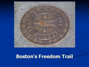 Bostons Freedom Trail One of our favorite Sons