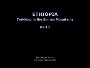 ETHIOPIA Trekking in the Simien Mountains Part I