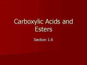 Carboxylic Acids and Esters Section 1 6 Carboxylic