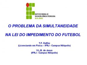 O PROBLEMA DA SIMULTANEIDADE NA LEI DO IMPEDIMENTO