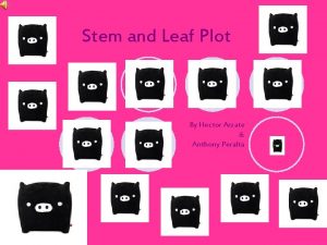 Stem and Leaf Plot By Hector Arzate Anthony