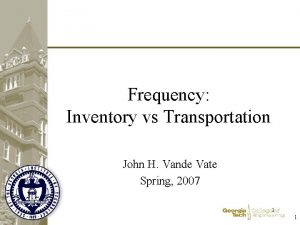 Frequency Inventory vs Transportation John H Vande Vate