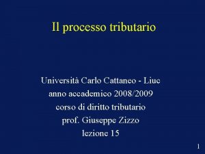 Il processo tributario Universit Carlo Cattaneo Liuc anno