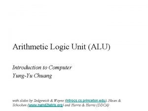 Arithmetic Logic Unit ALU Introduction to Computer YungYu