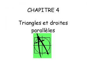 CHAPITRE 4 Triangles et droites parallles Objectifs Connatre