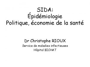 SIDA pidmiologie Politique conomie de la sant Dr