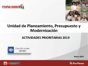 Unidad de Planeamiento Presupuesto y Modernizacin ACTIVIDADES PRIORITARIAS