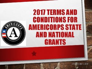 2017 TERMS AND CONDITIONS FOR AMERICORPS STATE AND