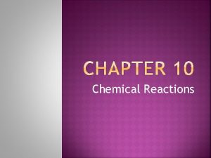 Chemical Reactions Chemical Reaction Reactant Product Combustion Reaction