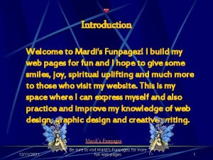 Introduction Welcome to Mardis Funpagez I build my