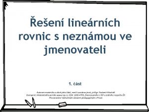 een linernch rovnic s neznmou ve jmenovateli 1