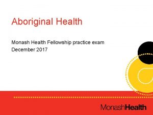 Aboriginal Health Monash Health Fellowship practice exam December
