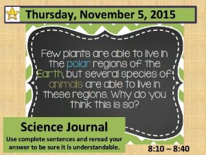 Thursday November 5 2015 Science Journal Use complete