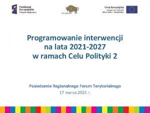 Programowanie interwencji na lata 2021 2027 w ramach