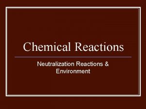 Chemical Reactions Neutralization Reactions Environment Neutralization Reactions n