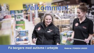 Velkommen F borgere med autisme i arbejde Webinar