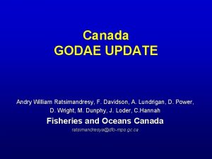 Canada GODAE UPDATE Andry William Ratsimandresy F Davidson