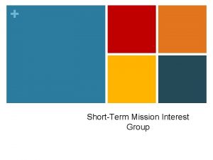 ShortTerm Mission Interest Group ShortTerm Mission Interest Group