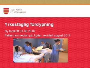 Yrkesfaglig fordypning Ny forskrift 01 08 2016 Felles