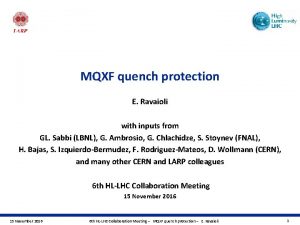MQXF quench protection E Ravaioli with inputs from