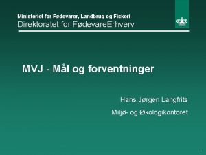 Ministeriet for Fdevarer Landbrug og Fiskeri Direktoratet for