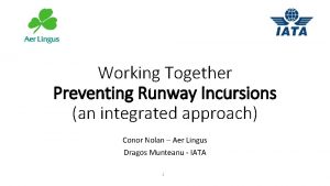 Working Together Preventing Runway Incursions an integrated approach