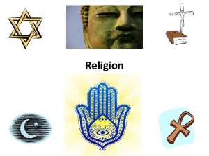 Religion Religion Any institutionalized system of shared beliefs