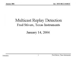 January 2004 doc IEEE 802 11 040132 Multicast