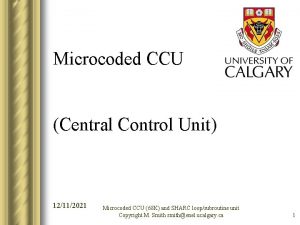 Microcoded CCU Central Control Unit 12112021 Microcoded CCU