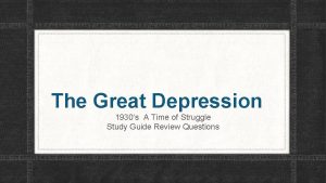 The Great Depression 1930s A Time of Struggle