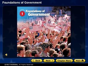 Foundations of Government Foundations of Government Chapter 1