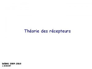 Thorie des rcepteurs DCEM 1 2009 2010 A