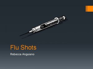 Flu Shots Rebecca Anguiano Common Misconceptions Can a