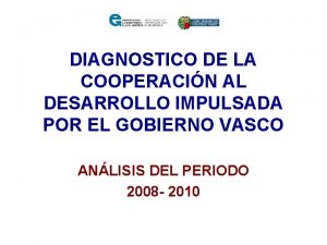 DIAGNOSTICO DE LA COOPERACIN AL DESARROLLO IMPULSADA POR