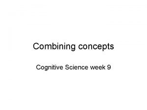 Combining concepts Cognitive Science week 9 compositionality Fuzzy