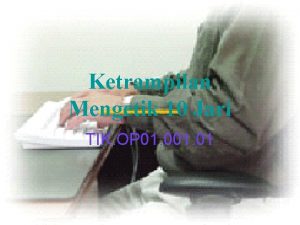 Ketrampilan Mengetik 10 Jari TIK OP 01 01