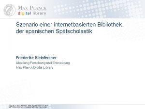 Szenario einer internetbasierten Bibliothek der spanischen Sptscholastik Friederike