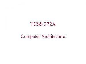 TCSS 372 A Computer Architecture Getting Started Get