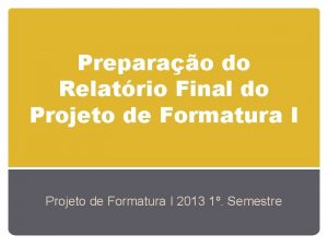 Preparao do Relatrio Final do Projeto de Formatura