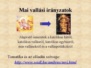 Mai vallsi irnyzatok Alapvet ismeretek a katolikus hitrl