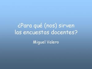 Para qu nos sirven las encuestas docentes Miguel