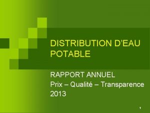 DISTRIBUTION DEAU POTABLE RAPPORT ANNUEL Prix Qualit Transparence