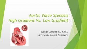 Aortic Valve Stenosis High Gradient Vs Low Gradient