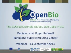 The EUBrazil Open BioBio Ve L Use Case