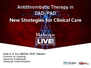 Antithrombotic Therapy in CADPAD New Strategies for Clinical